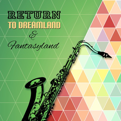 Return to Dreamland & Fantasyland - Smooth Jazz Piano, Background Music for Party, Restaurant, Dinner and Chill Lounge