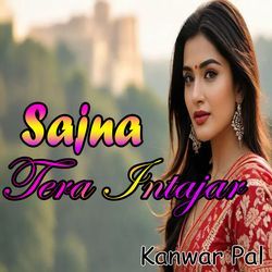 Sajna Tera Entajar-IlE0QDVFWgc