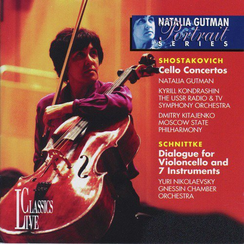 Shostakovich & Schnittke: Natalia Gutman Portrait Series, Vol. I
