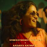 Stereophonic Sannata X Aasaiya Kaathula