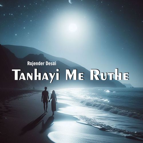 Tanhayi Me Ruthe