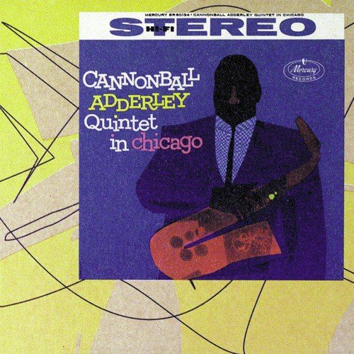 The Cannonball Adderley Quintet In Chicago