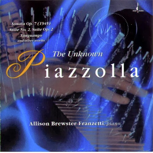 The Unknown Piazzolla - Allison Brewster Franzetti