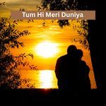 Tum Hi Meri Duniya