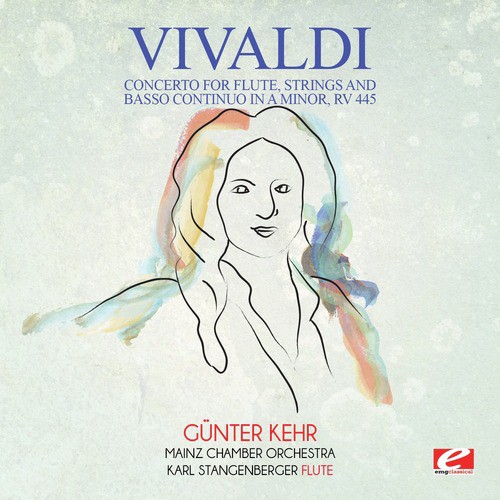 Vivaldi: Concerto for Flute, Strings and Basso Continuo in A Minor, RV 445 (Digitally Remastered)