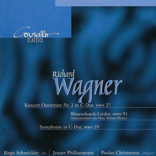 Wagner: Concert Ouverture No. 2 in C Major WWV 27, Wesendonck-Lieder WWV 91, Symphony in C major WWV 29_poster_image