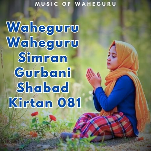 Waheguru Waheguru Simran Gurbani Shabad Kirtan 081