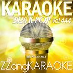 ZZang KARAOKE 2026 K-POP Vol.444