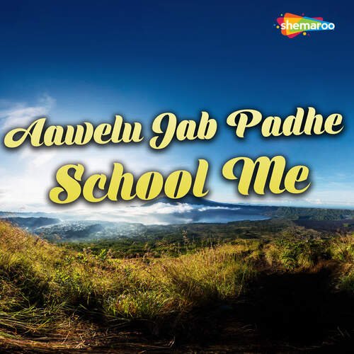 Aawelu Jab Padhe School Me