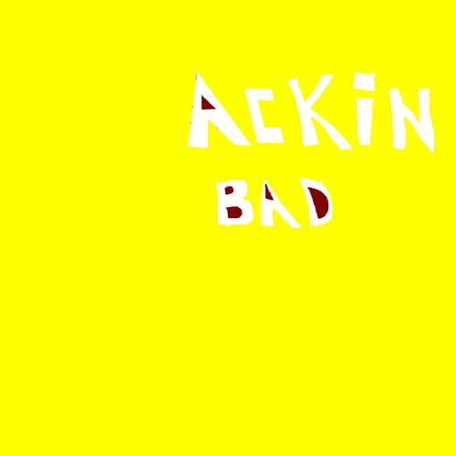 Ackin Bad (feat. Buck Walker & Kerry Hill)