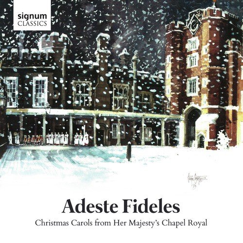 Adeste Fideles: Christmas Carols from her Majesty's Chapel Royal