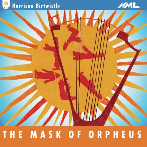 Birtwistle: The Mask of Orpheus