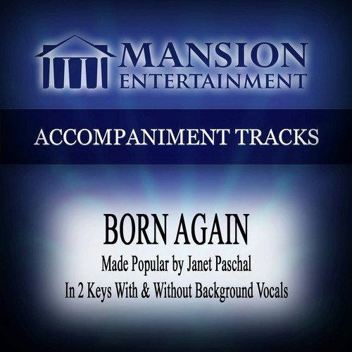 Born Again (Made Popular by Janet Paschal) [Accompaniment Track]