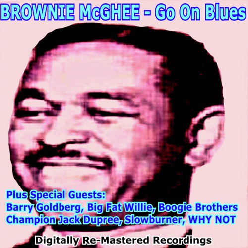 Brownie Mcghee Plus Special Guests: Go On Blues