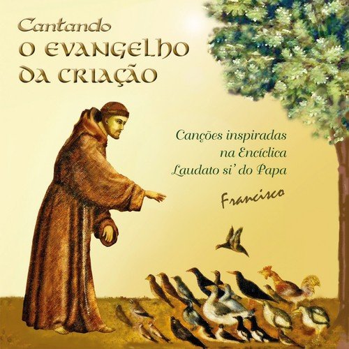 Cantando o Evangelho da Criação (Canções Inspiradas na Encíclica Laudato Si' do Papa Francisco)