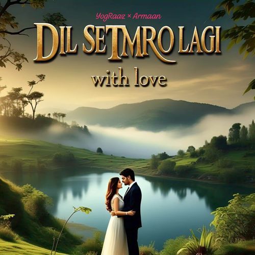 Dil Se Tmro Lagi With Love