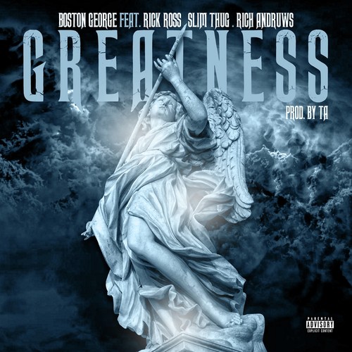 Greatness (feat. Rick Ross, Slim Thug & Rich Andruws) - Single