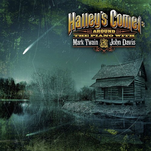 Halley's Comet: Around the Piano with Mark Twain & John Davis