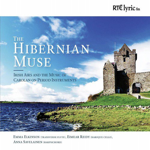 Irish Airs and the Music of Carolan on Period Instruments