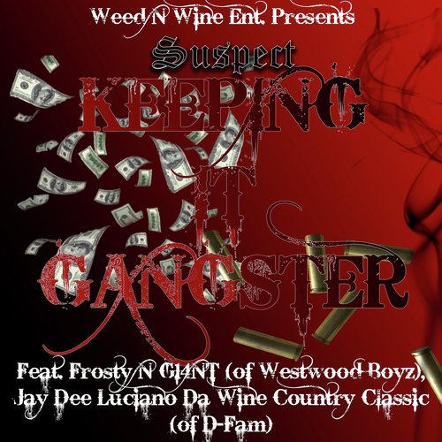 Keeping It Gangster (feat. Frosty, G14nt & Jay Dee Luciano da Wine Country Classic)