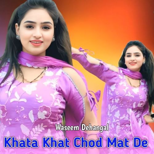 Khata Khat Chod Mat De