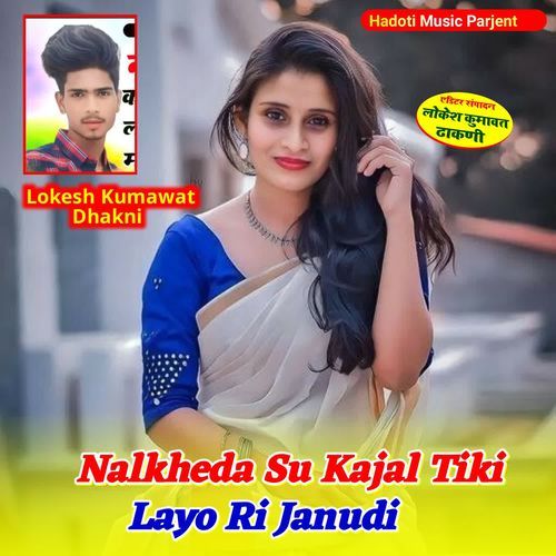 Nalkheda Su Kajal Tiki Layo Ri Janudi