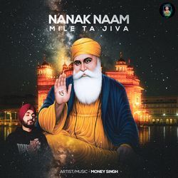 Nanak Naam Mile Ta Jiva