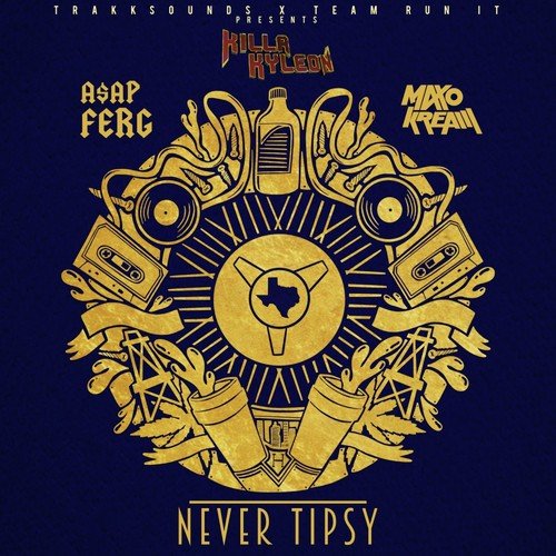 Never Tipsy (feat. A$AP Ferg & Maxo Kream)