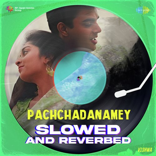 Pachchadanamey - Slowed And Reverbed