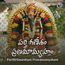 Parthi Ganesham Pranamamyaham-SAVSeUBzAnc