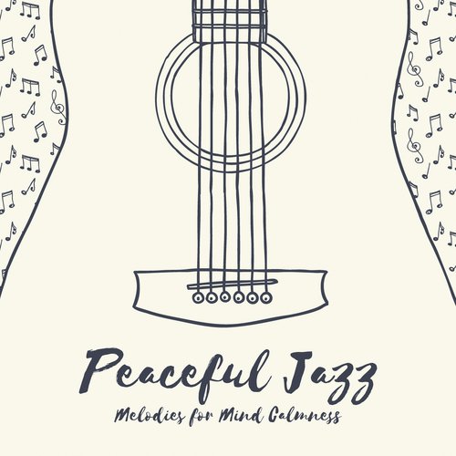 Peaceful Jazz Melodies for Mind Calmness