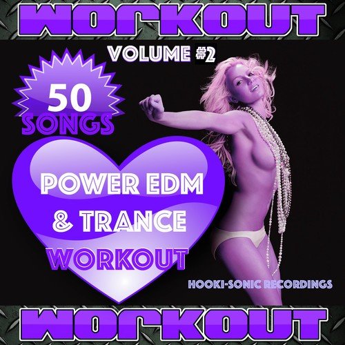 Power EDM & Trance Workout, Vol. 2 - 50 Songs