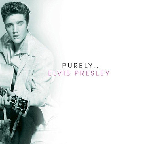 Purely - Elvis Presley