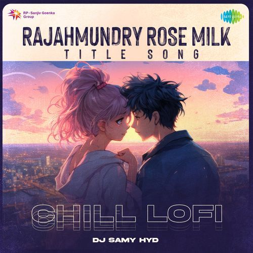 Rajahmundry Rose Milk - Title Song - Chill Lofi