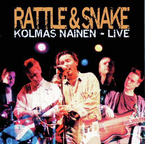 Rattle &amp; Snake - Kolmas Nainen Live