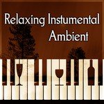 Relaxing Instumental Ambient – Soft Piano Jazz, Sensual Piano, Soothing and Smooth Jazz, Cafe Lounge, Background Music for Relaxation