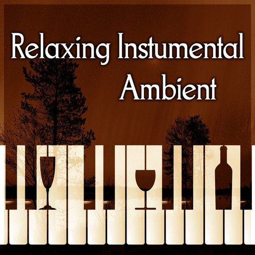 Relaxing Instumental Ambient – Soft Piano Jazz, Sensual Piano, Soothing and Smooth Jazz, Cafe Lounge, Background Music for Relaxation