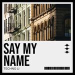 Say My Name (Techno version) artwork