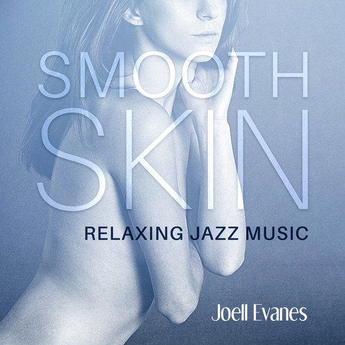 Smooth Skin (Relaxing Jazz Music)