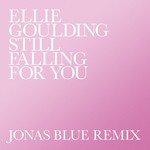 Still Falling For You (Jonas Blue Remix)