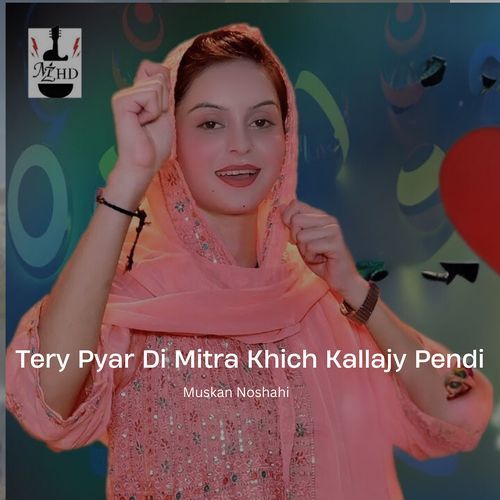 Tery Pyar Di Mitra Khich Kallajy Pendi