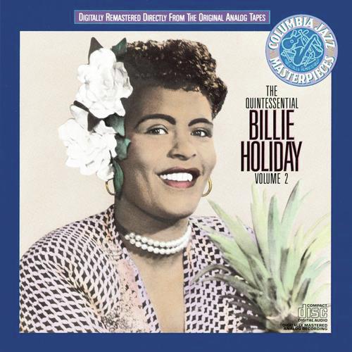 The Quintessential Billie Holiday Volume II