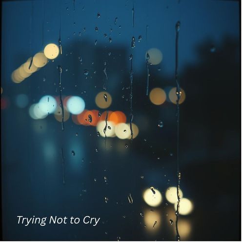 Trying Not To cry