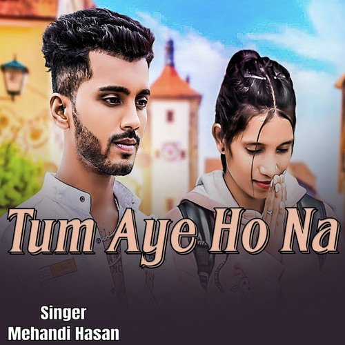 Tum Aye Ho Na