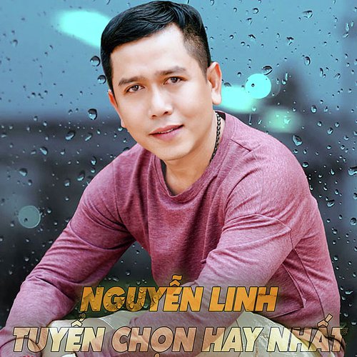 Tuyển Chọn Nguyễn Linh Hay Nhất