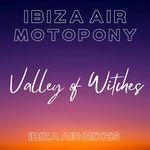 Valley Of Witches (Ibiza Air Remix)