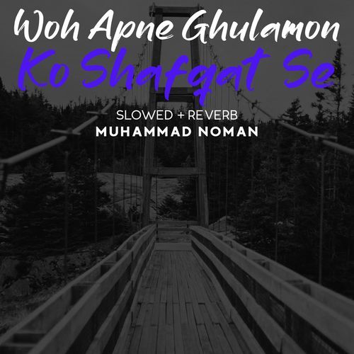 Woh Apne Ghulamon Ko Shafqat Se Lofi