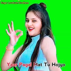 Yaar Pagal Mat Tu Hojyo-OlslZCdmf1w