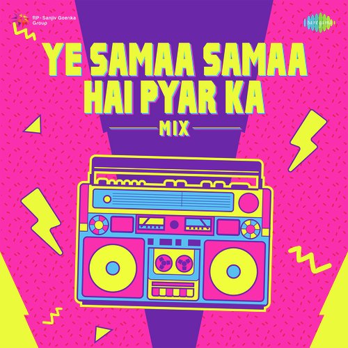 Ye Samaa Samaa Hai Pyar Ka - Mix