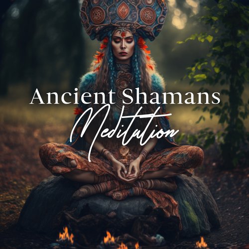 Ancient Shamans Meditation: Divine Sounds for Inner Detox & Balance